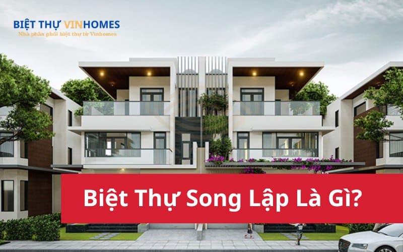 Biệt Thự Song Lập Là Gì